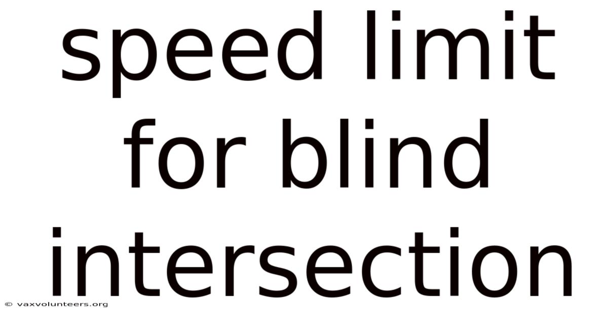 Speed Limit For Blind Intersection
