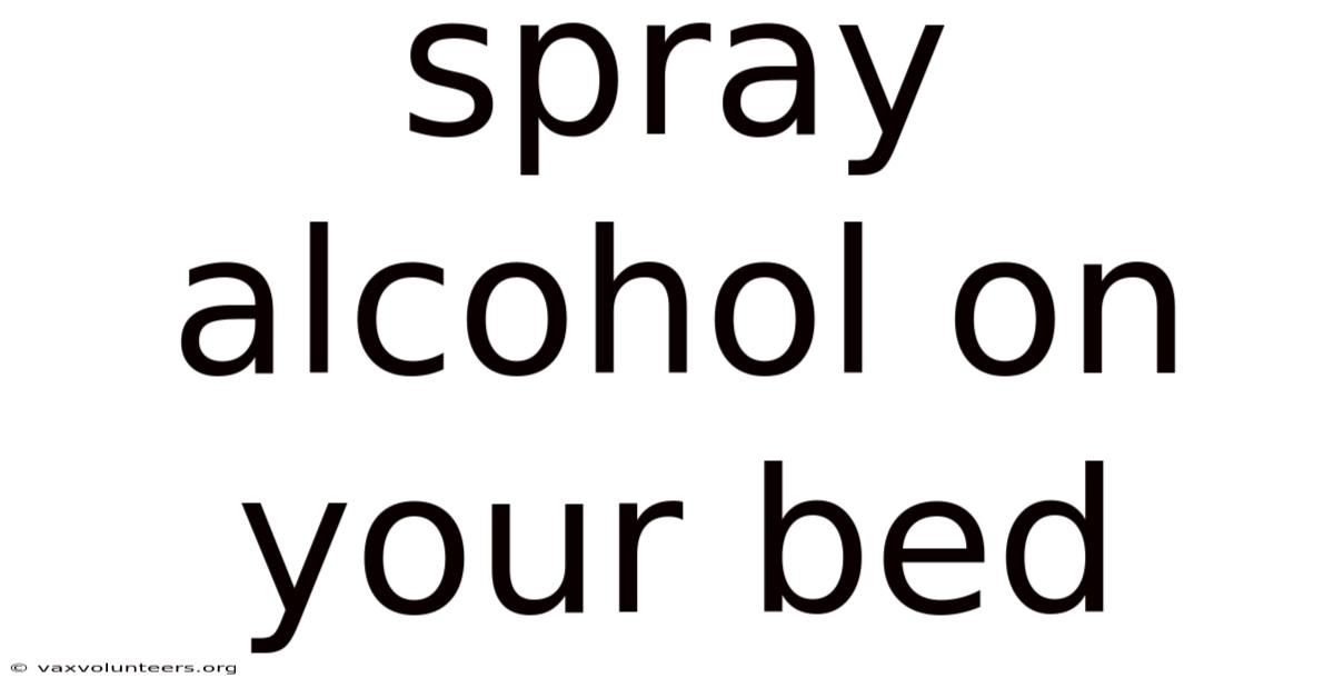 Spray Alcohol On Your Bed