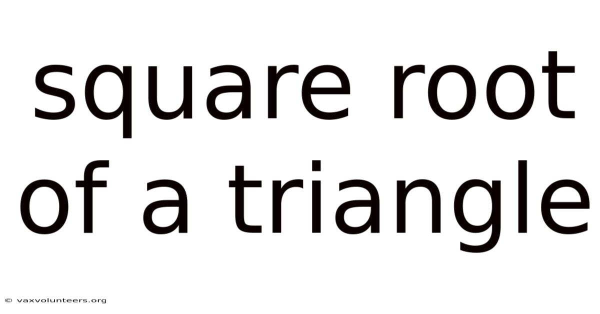 Square Root Of A Triangle