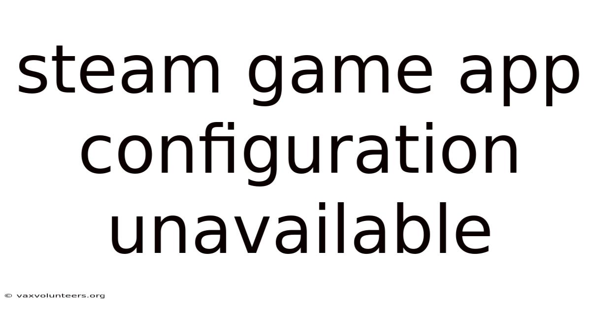 Steam Game App Configuration Unavailable
