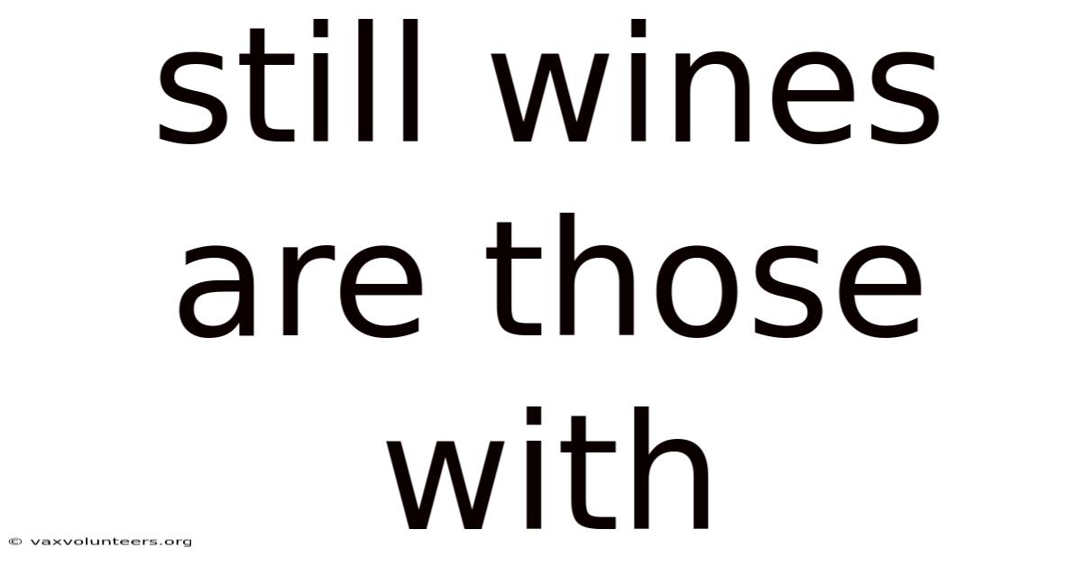 Still Wines Are Those With