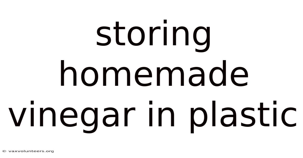 Storing Homemade Vinegar In Plastic