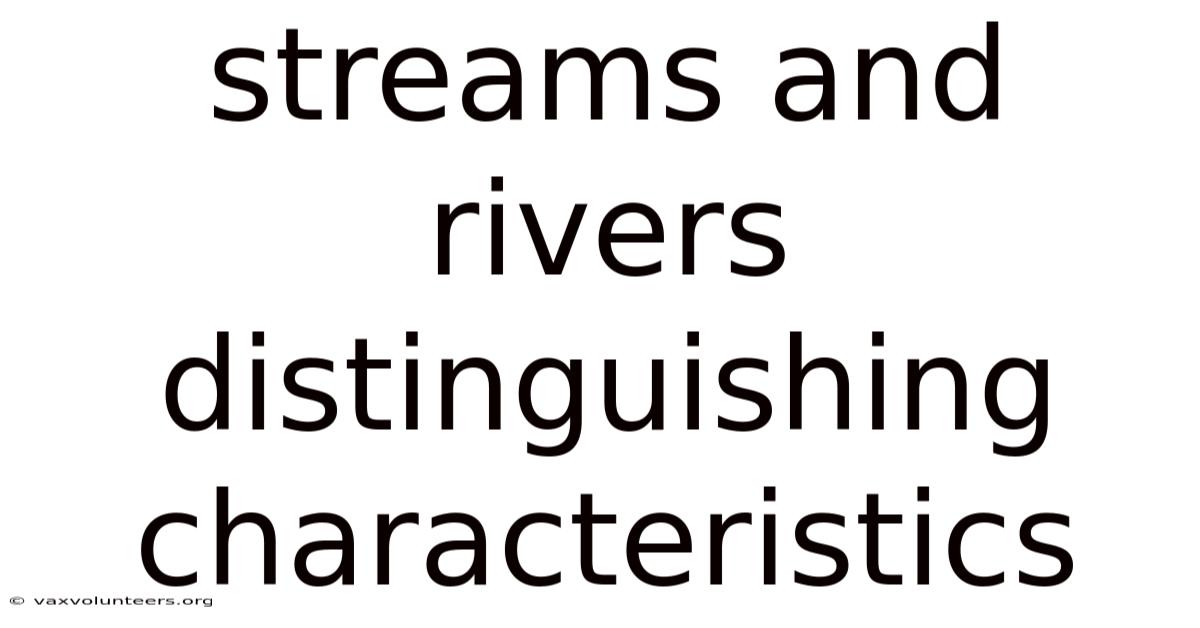 Streams And Rivers Distinguishing Characteristics