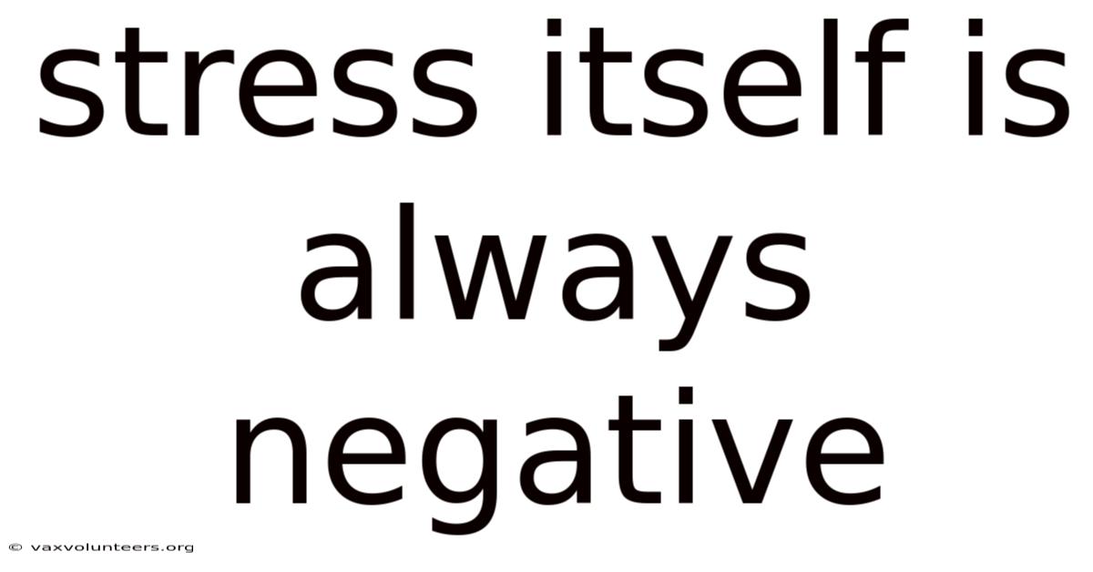 Stress Itself Is Always Negative