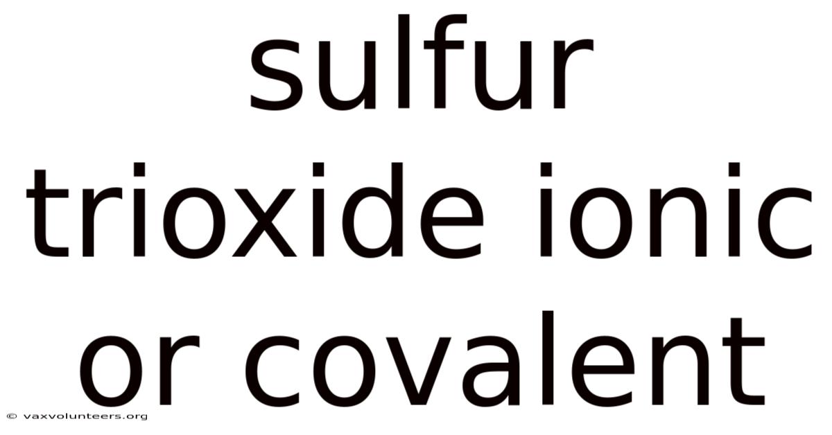 Sulfur Trioxide Ionic Or Covalent