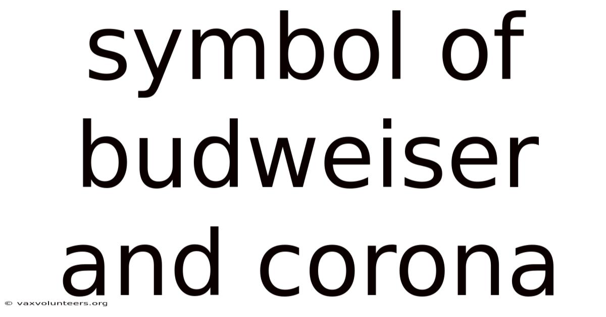 Symbol Of Budweiser And Corona