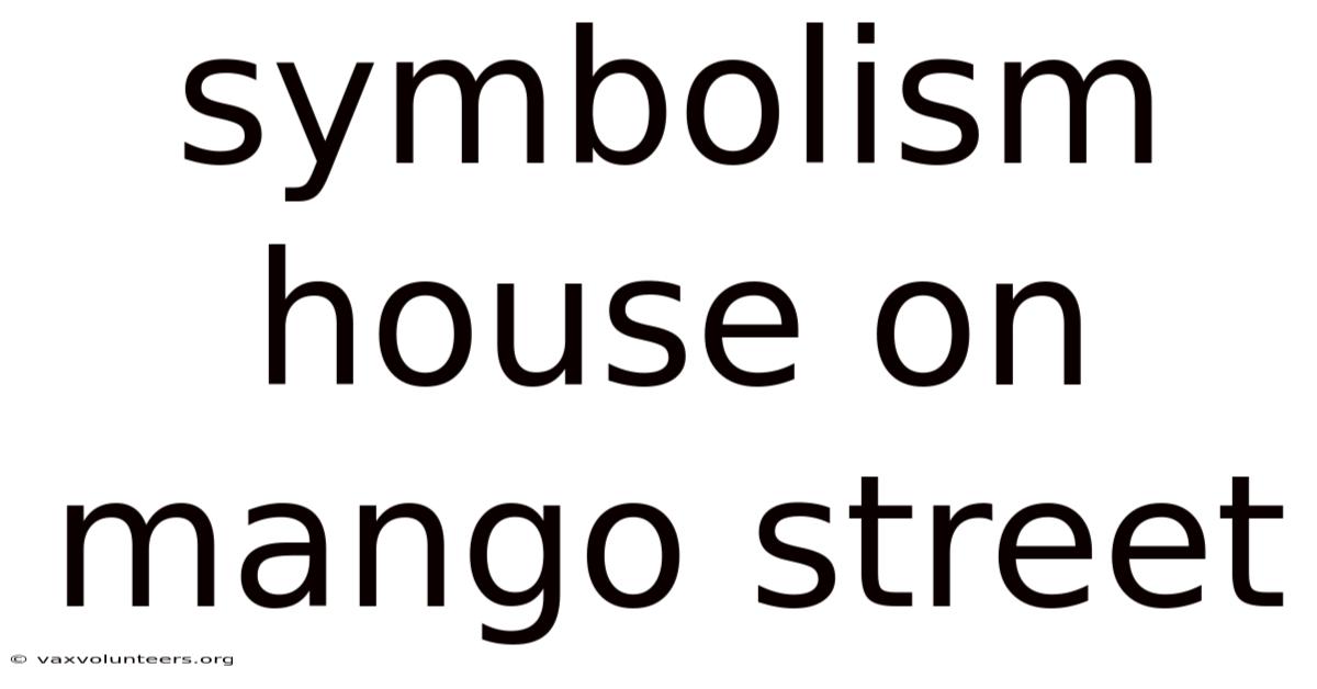Symbolism House On Mango Street