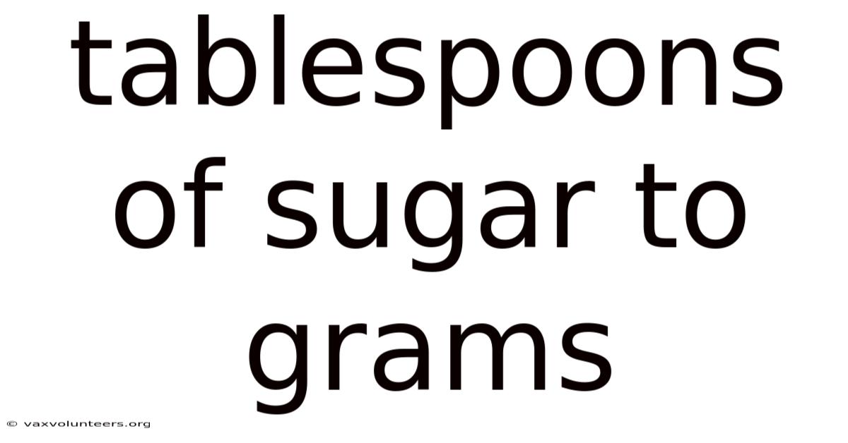 Tablespoons Of Sugar To Grams