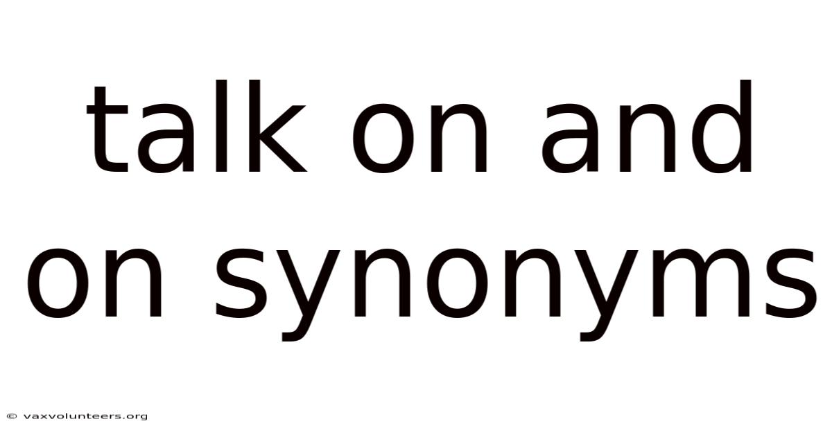 Talk On And On Synonyms