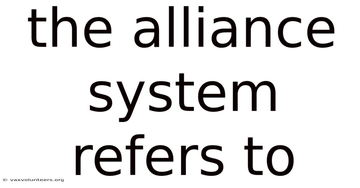 The Alliance System Refers To