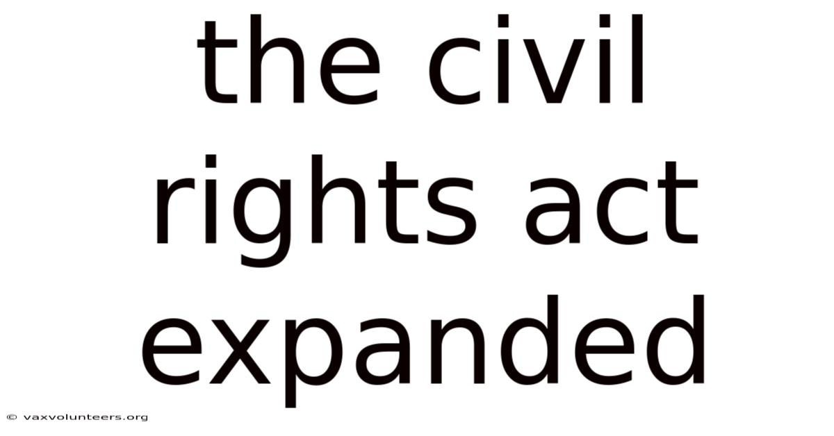 The Civil Rights Act Expanded