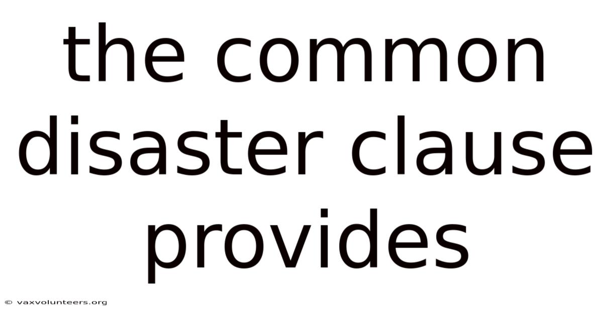 The Common Disaster Clause Provides