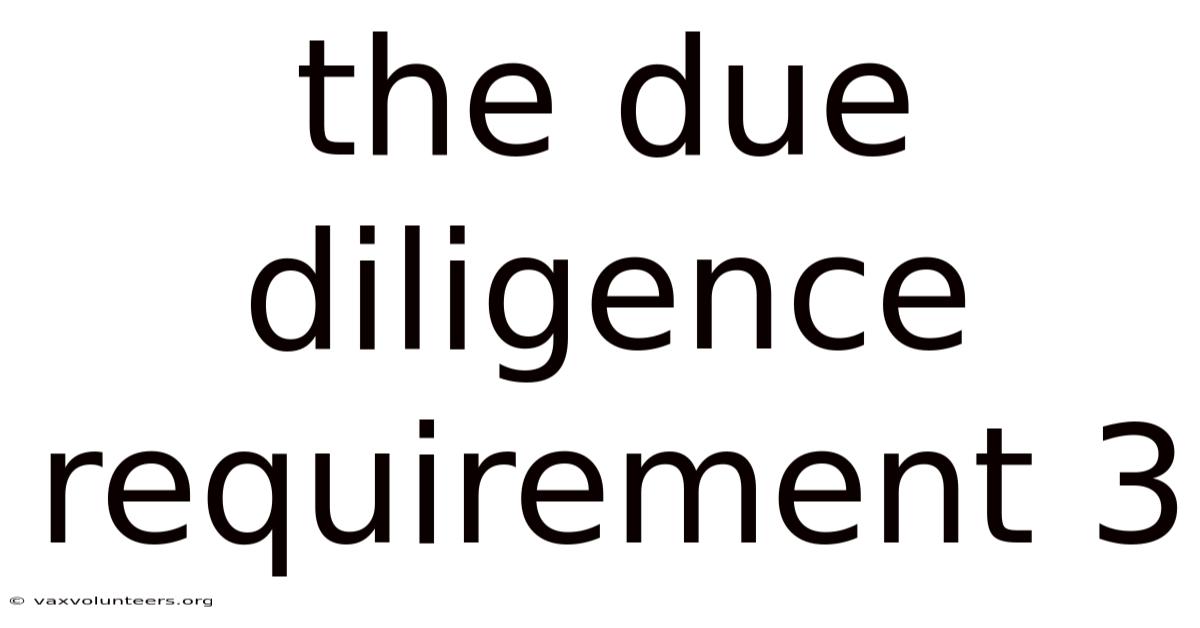 The Due Diligence Requirement 3
