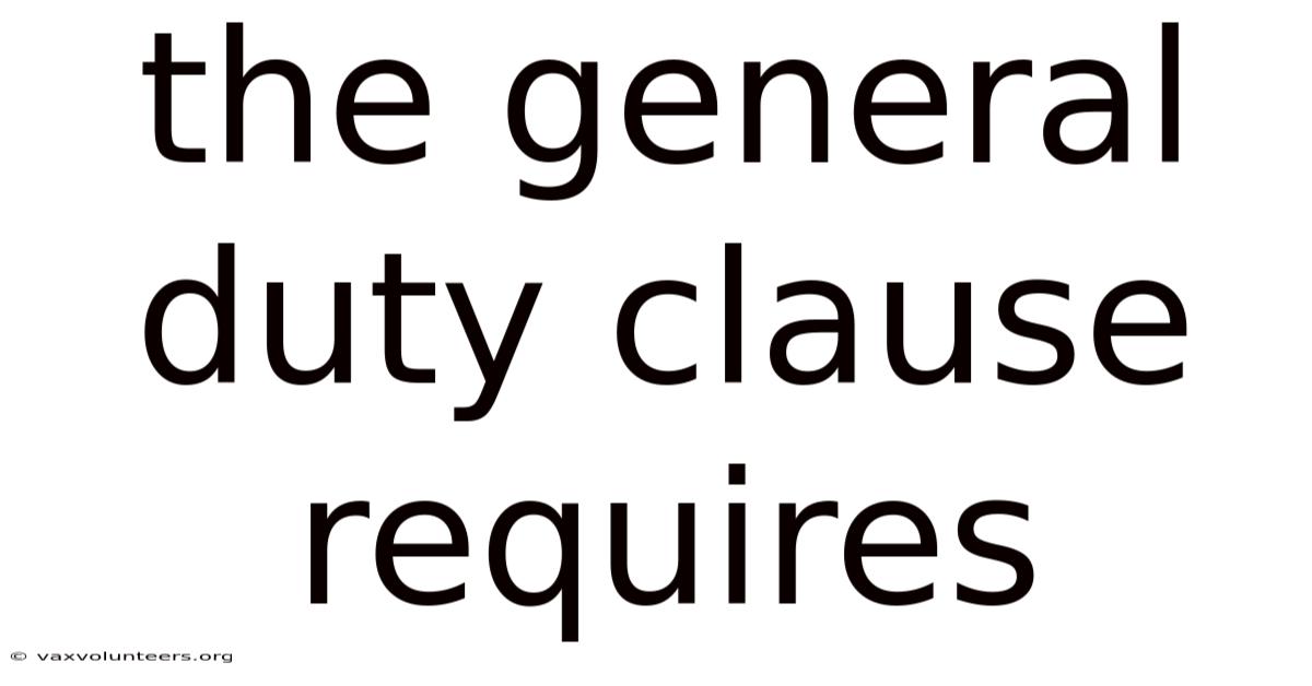 The General Duty Clause Requires