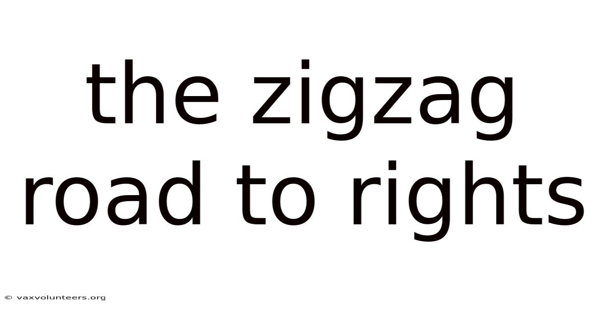 The Zigzag Road To Rights
