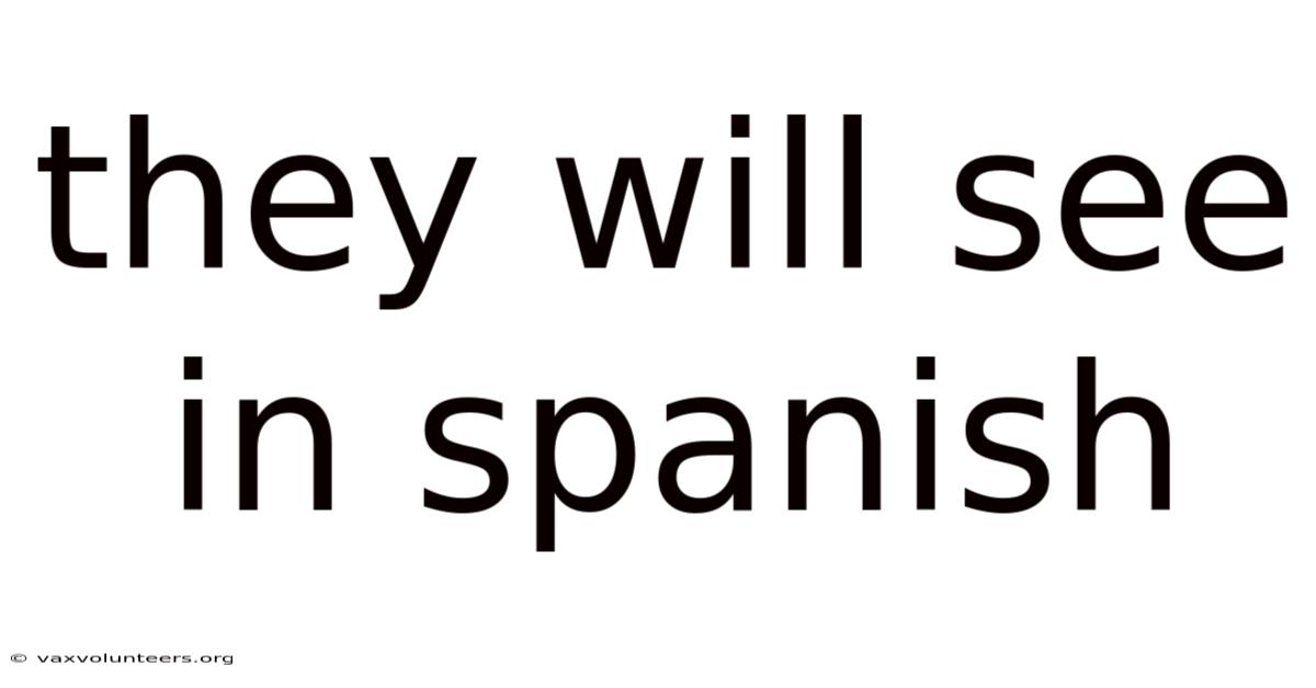 They Will See In Spanish