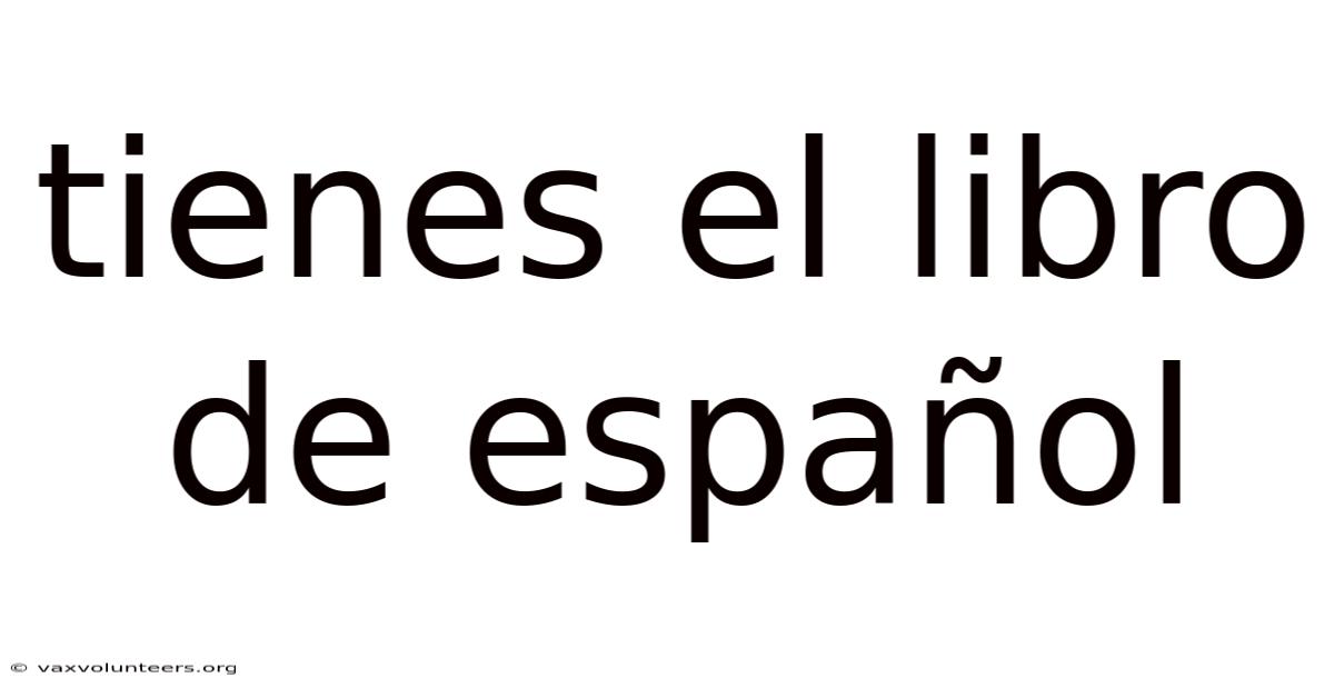 Tienes El Libro De Español