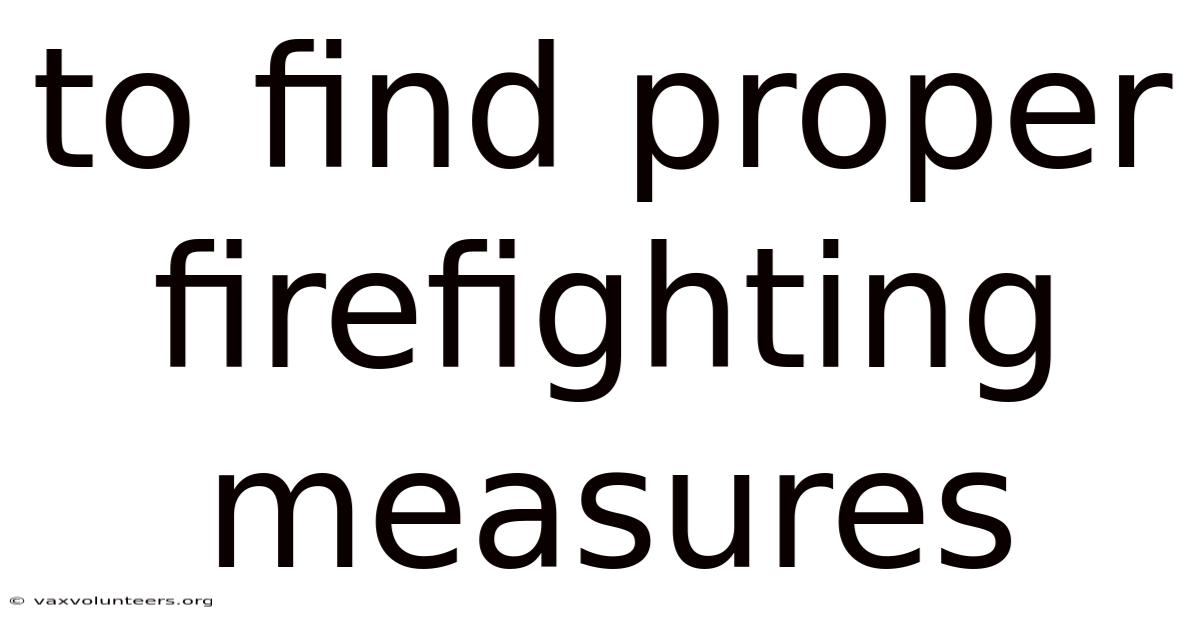 To Find Proper Firefighting Measures