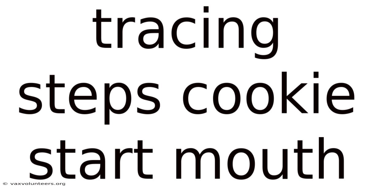 Tracing Steps Cookie Start Mouth
