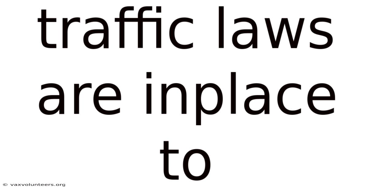 Traffic Laws Are Inplace To