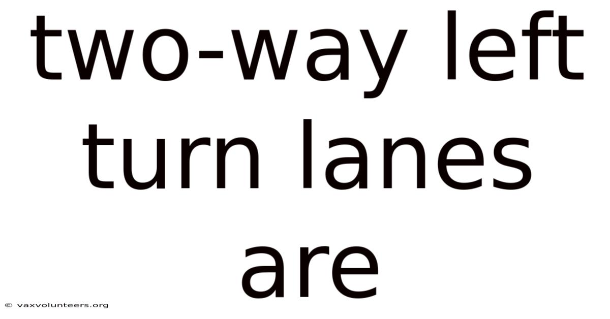Two-way Left Turn Lanes Are