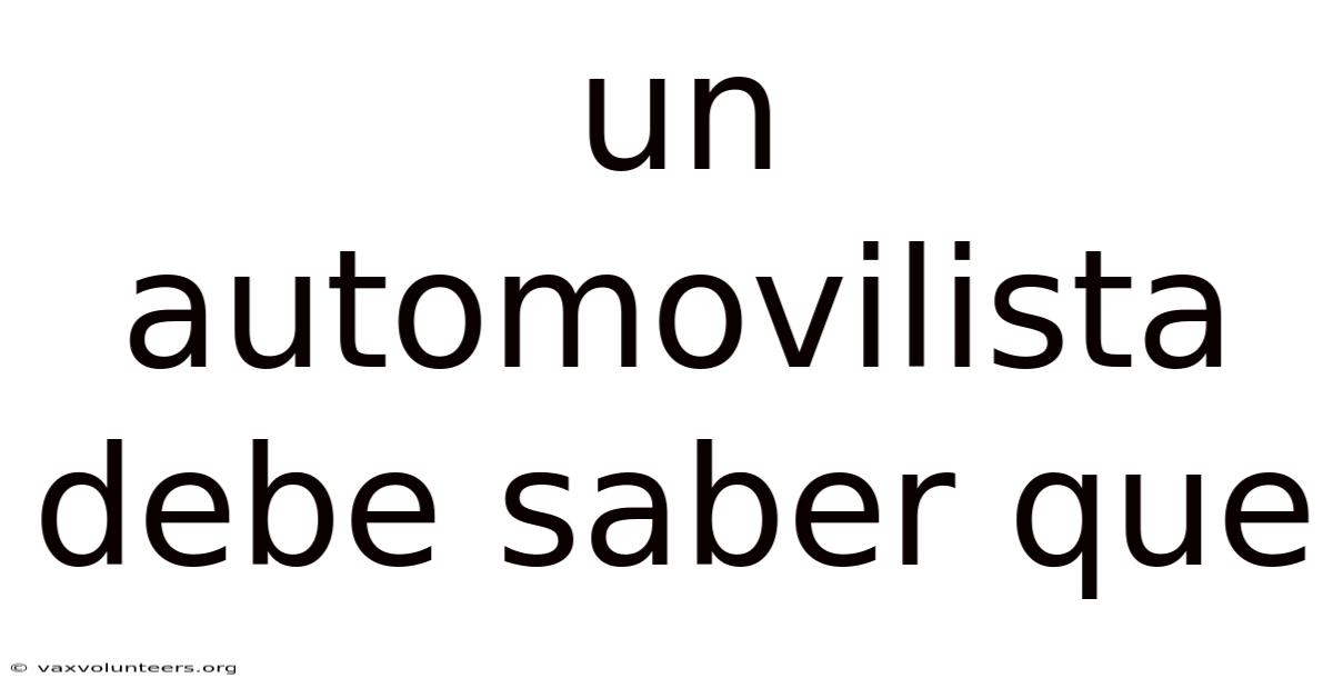 Un Automovilista Debe Saber Que