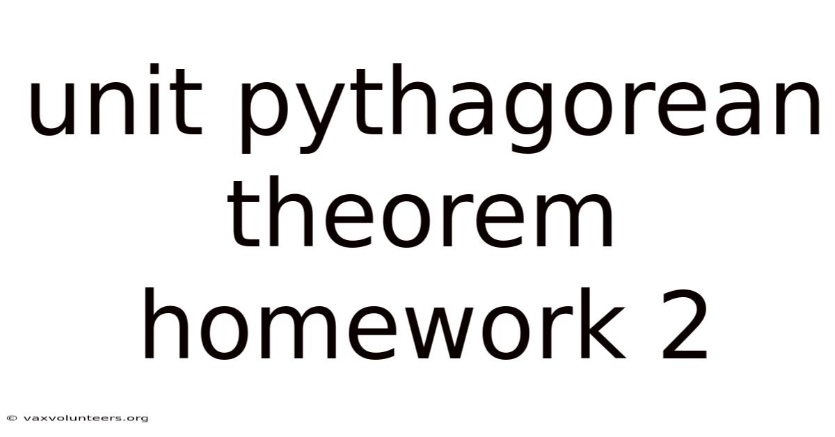 Unit Pythagorean Theorem Homework 2