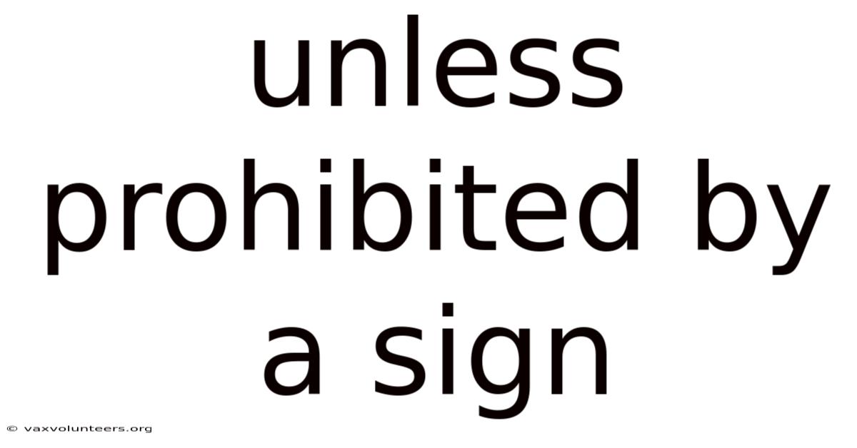 Unless Prohibited By A Sign