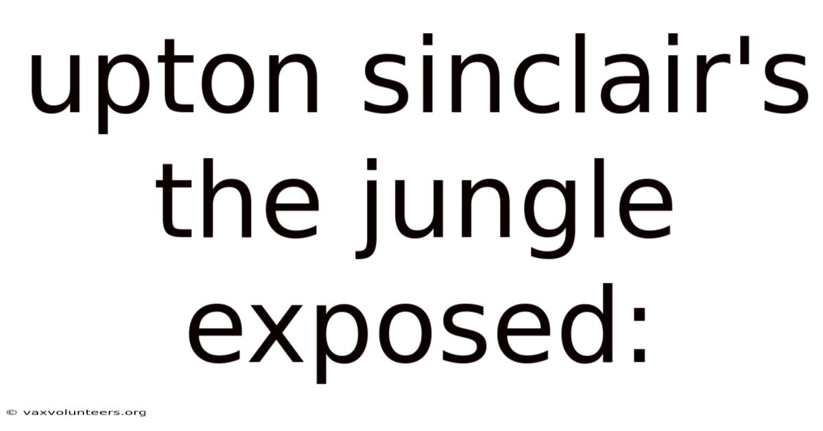 Upton Sinclair's The Jungle Exposed: