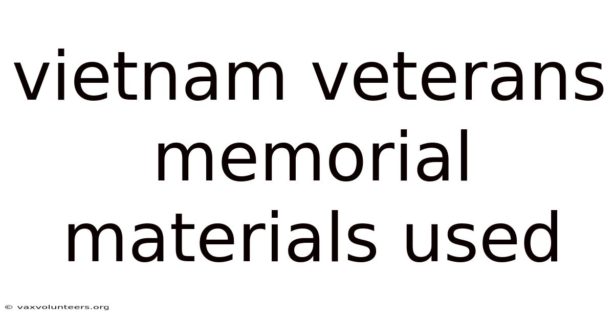 Vietnam Veterans Memorial Materials Used