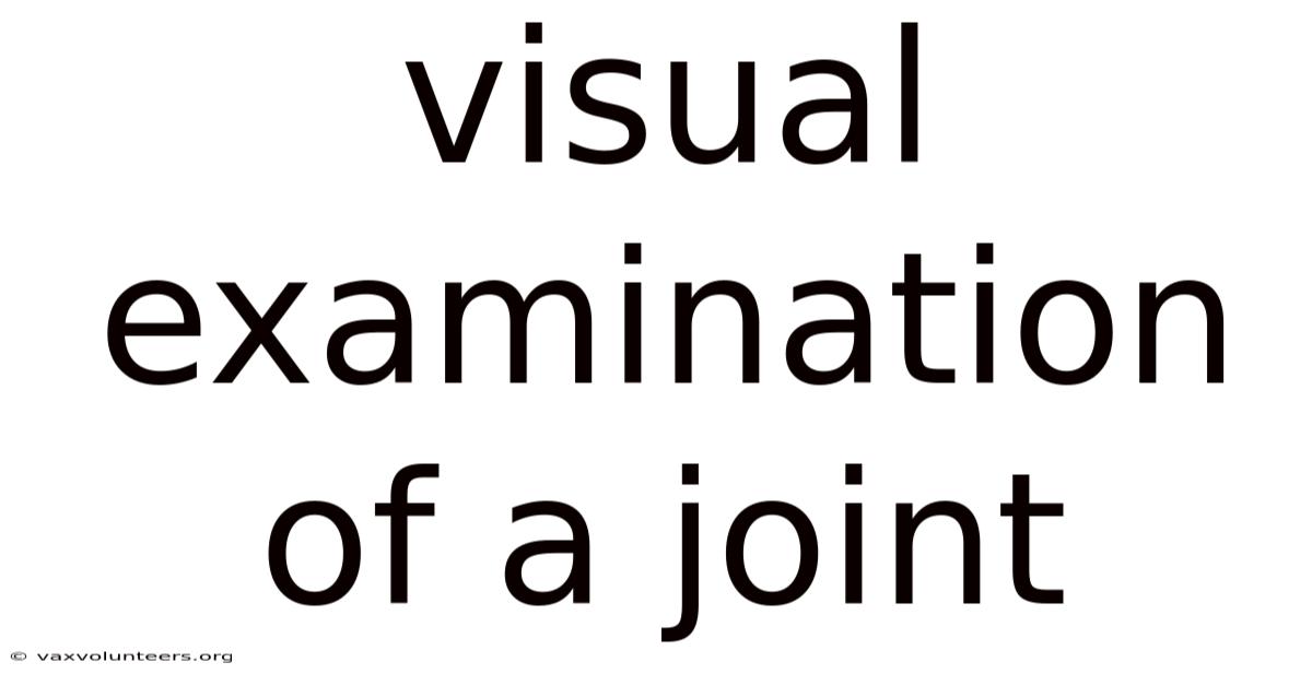 Visual Examination Of A Joint