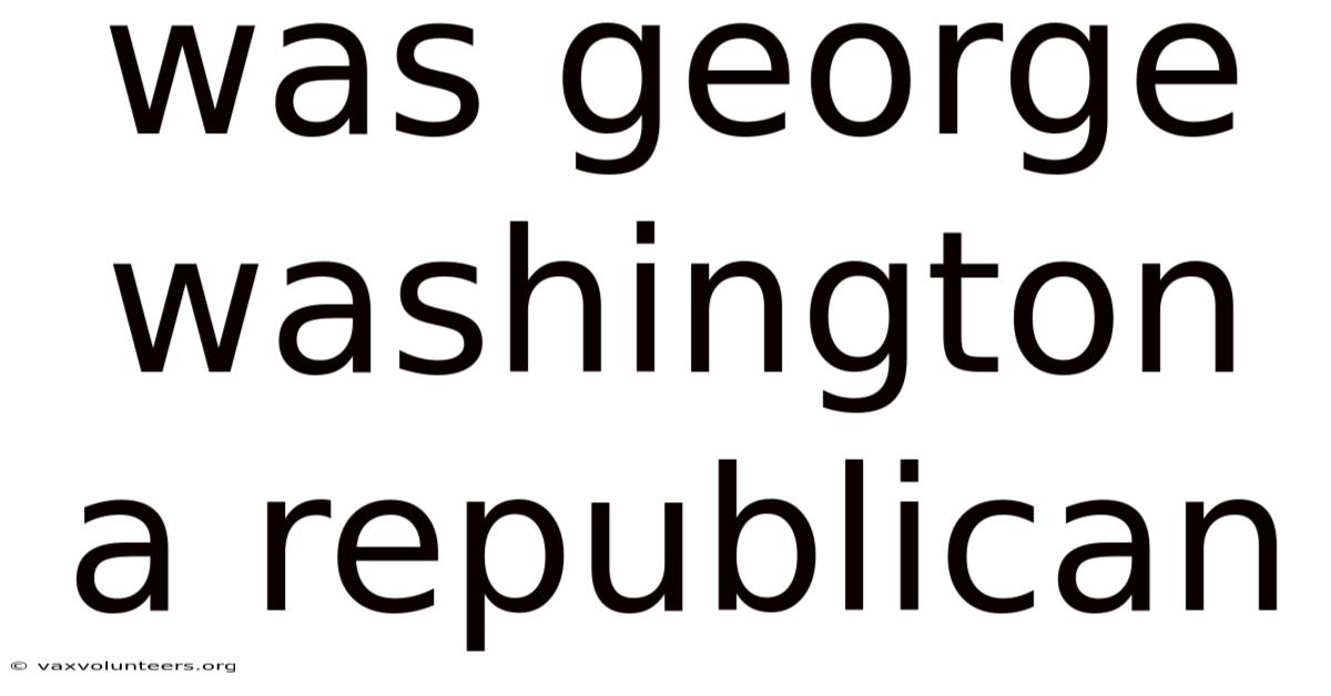 Was George Washington A Republican
