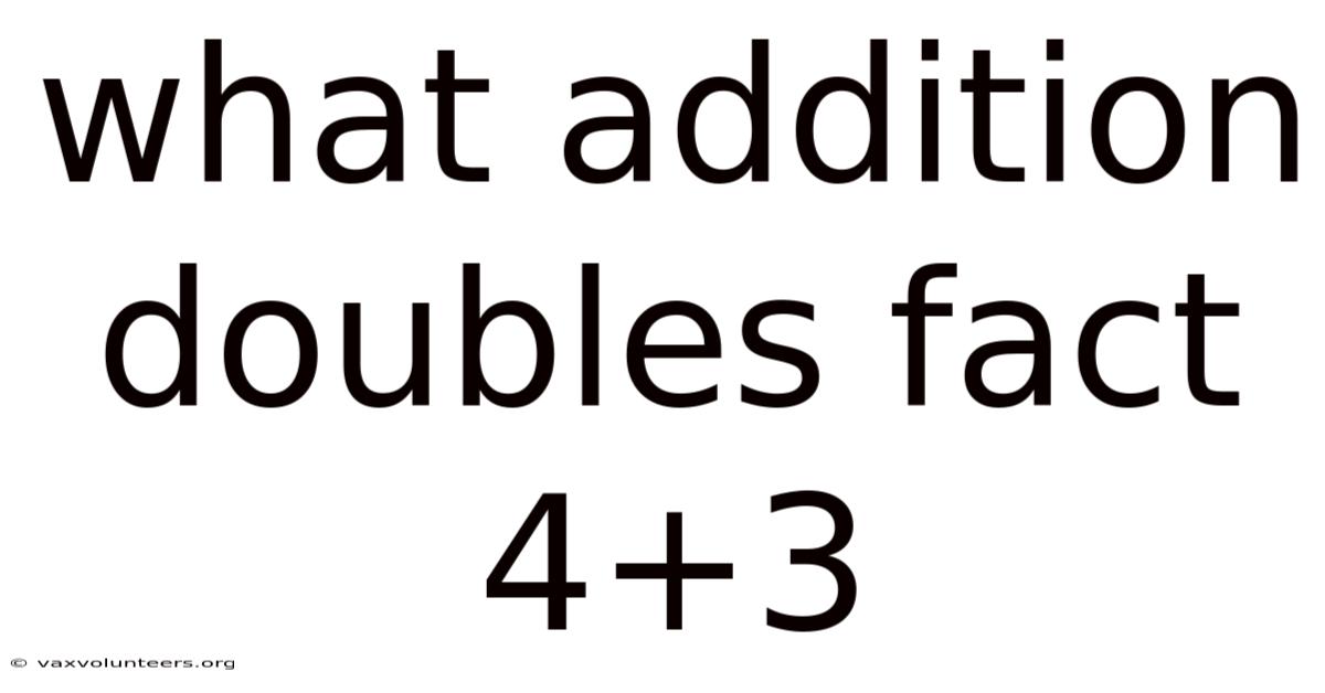 What Addition Doubles Fact 4+3