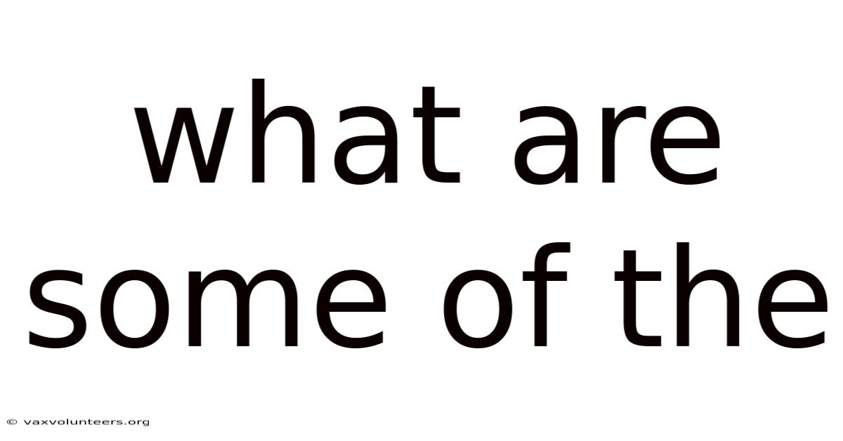 What Are Some Of The