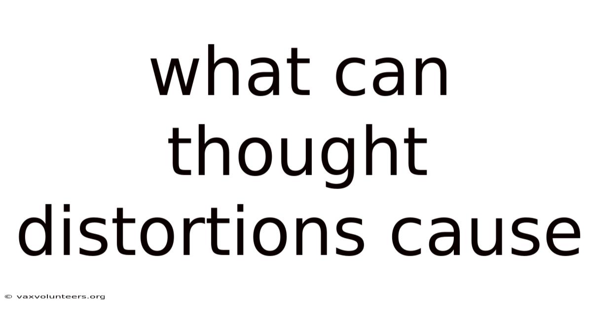 What Can Thought Distortions Cause