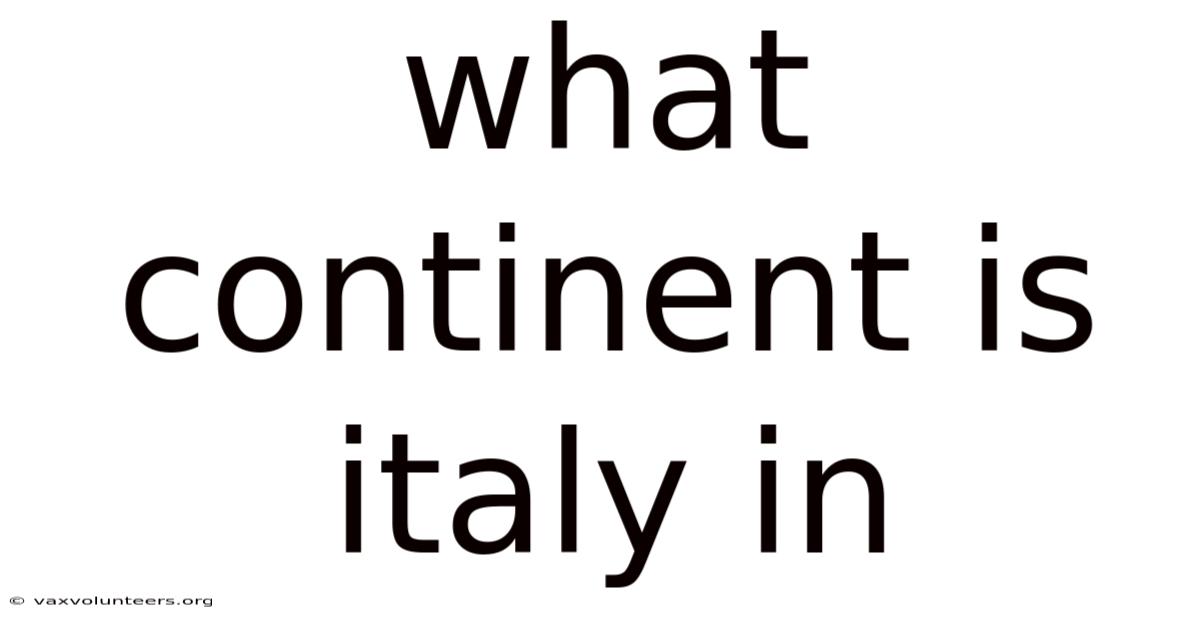 What Continent Is Italy In