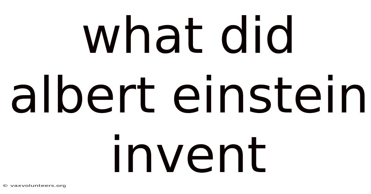 What Did Albert Einstein Invent