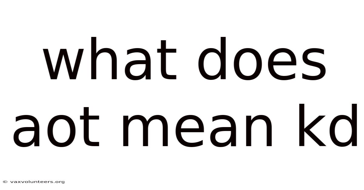 What Does Aot Mean Kd