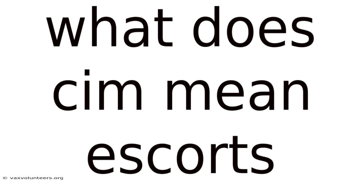 What Does Cim Mean Escorts