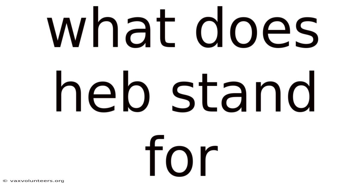 What Does Heb Stand For