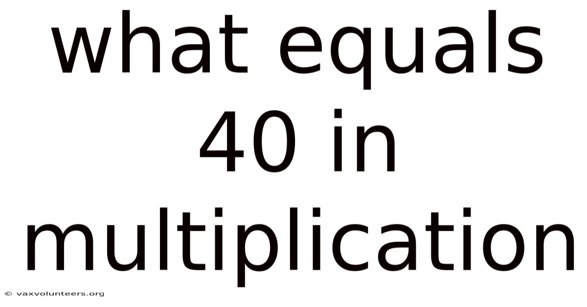 What Equals 40 In Multiplication