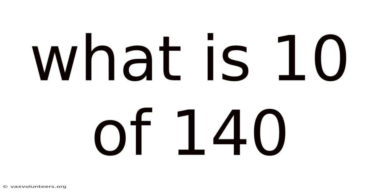 What Is 10 Of 140