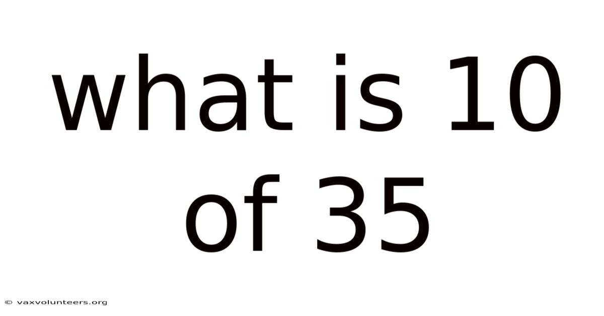 What Is 10 Of 35