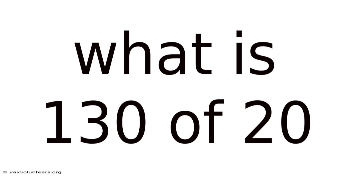 What Is 130 Of 20