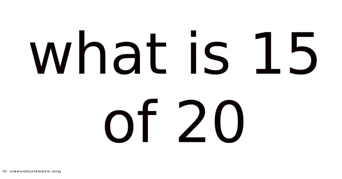 What Is 15 Of 20