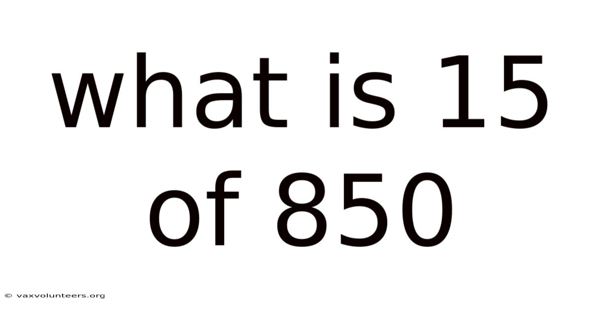 What Is 15 Of 850