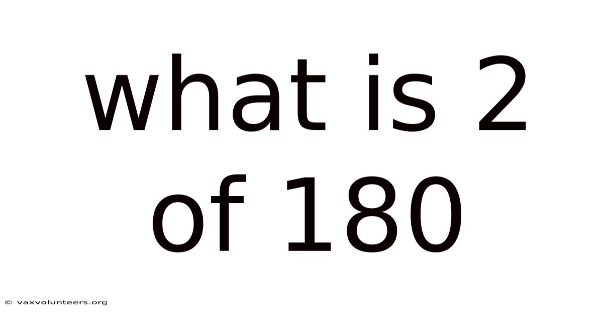 What Is 2 Of 180