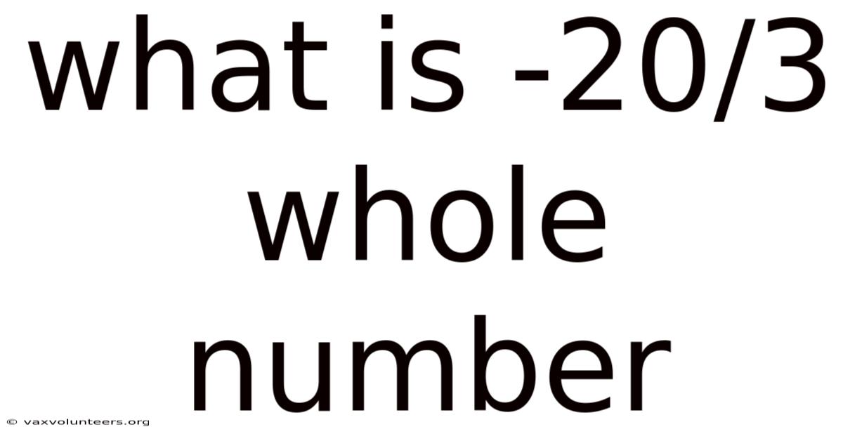 What Is -20/3 Whole Number