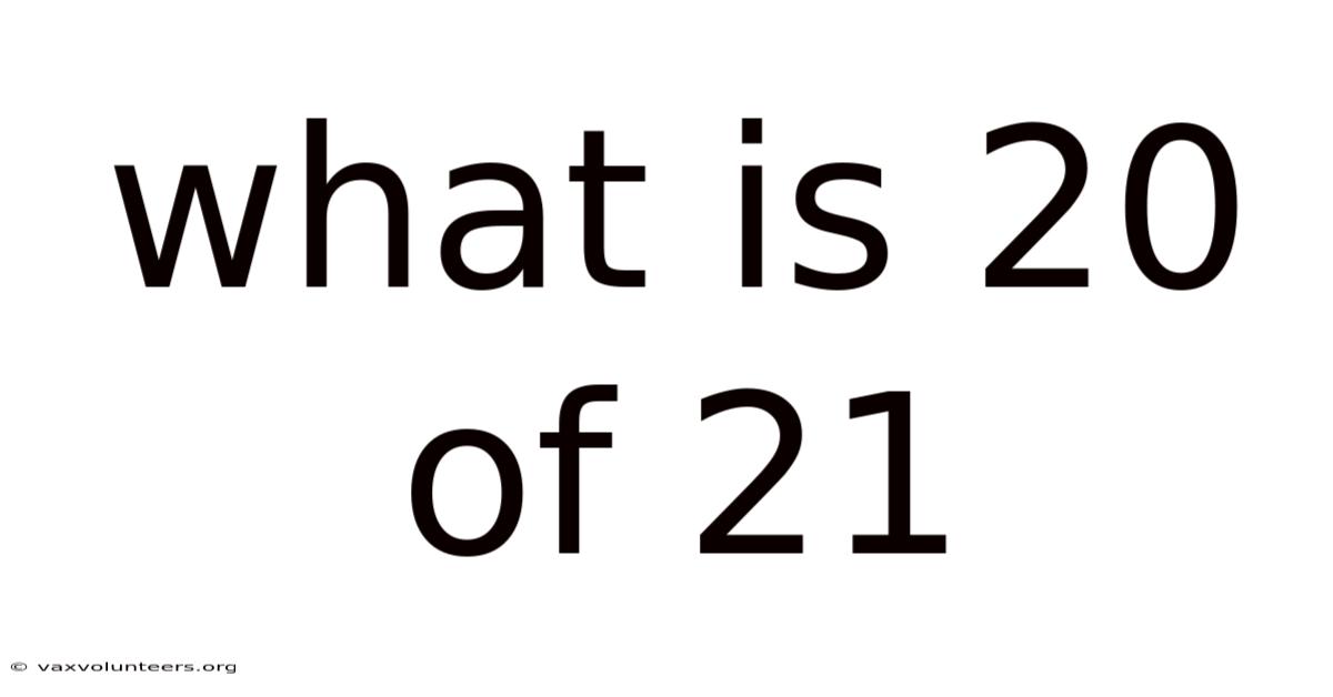 What Is 20 Of 21