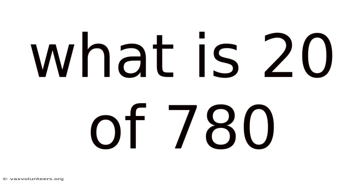 What Is 20 Of 780